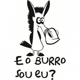 Autocolante - E o Burro Sou Eu?