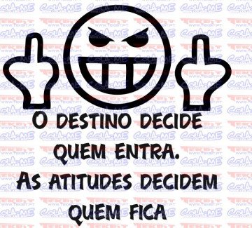 Autocolante - O destino decide quem entra. As atitudes decidem quem fica