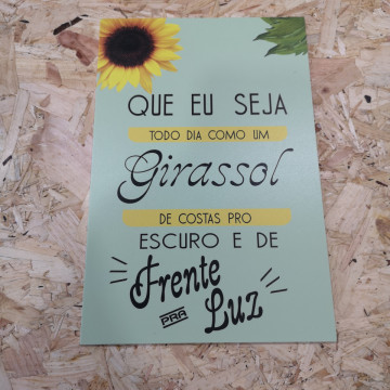 Placa Decorativa em PVC - Que Eu Seja Todo O dia Como Um Girassol