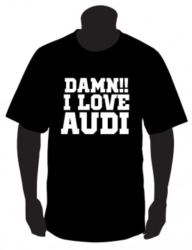 T-shirt com DAMM I LOVE AUDI