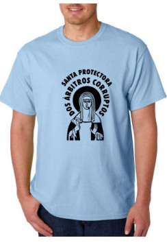 T-shirt - Santa Protectora dos Árbitos Corruptos