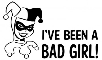 Autocolante com ive been a bad girl