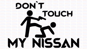 Autocolante - Don´t Touch My Nissan