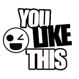 Autocolante - You Like This