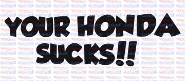 Autocolante - YOUR HONDA SUCKS!!