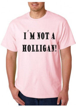 T-shirt - I'm Not A Holligan