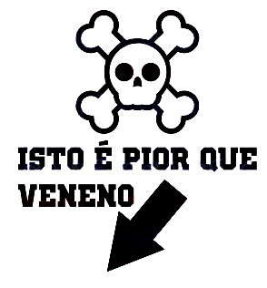 Autocolante - Isto é pior que veneno