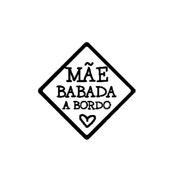 Autocolante - Mãe Babada a Bordo