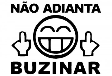 Autocolante - Não Adianta Buzinar