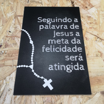 Placa Decorativa em PVC - Seguindo A Palavra De Jesus A Meta Da Felicidade Será Atingida