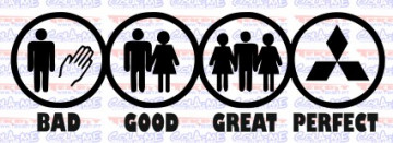 Autocolante - BAD GOOD GREAT PERFECT - MITSUBISHI