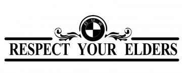 Autocolante com bmw respect your Elders