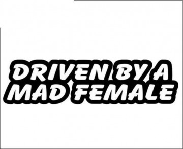 Autocolante - Driven By a mad female