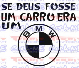 Autocolante - Se deus fosse um carro era um bmw