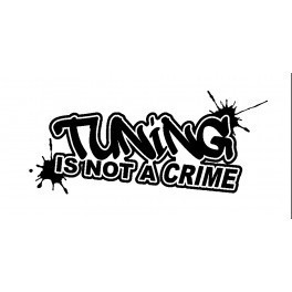 Autocolante - Tuning Is Not A Crime
