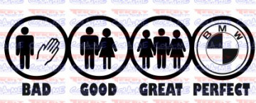 Autocolante - BAD GOOD GREAT PERFECT - BMW