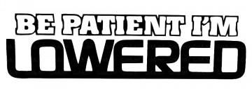 Autocolante - Be Patient im lowered