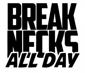 Autocolante - Breacks Necks All Day