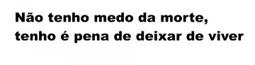 Autocolante - Não Tenho Medo da morte