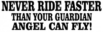 Autocolante - Never ride faster than your guardian angel can fly