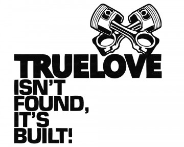 Autocolante - Truelove isnt found, its built