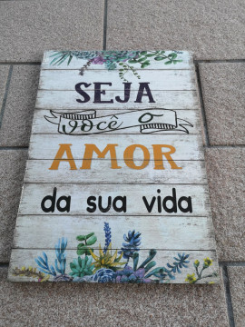 Placa MDF decorativa - Seja você o amor da sua vida