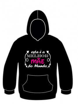 Sweatshirt com capuz com Esta é a melhor Mãe do Mundo