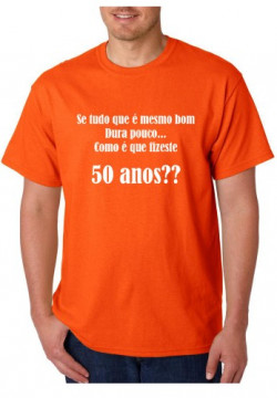T-shirt - Se tudo o que é bom dura pouco Como é que fizeste 50 anos
