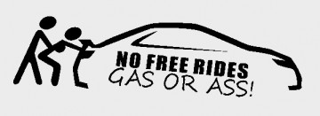 Autocolante - No Free Rides Gas Or Ass.