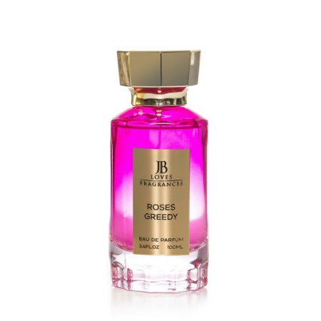 ROSES GREEDY JB Loves Fragrances