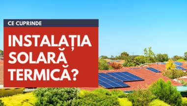 Ce trebuie să conțină instalația solară termică