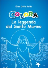COLORA SAN MARINO La leggenda del Santo Marino – Elisa Della Balda