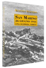 SAN MARINO 26 GIUGNO 1944, UNA SCOMODA VERITA'