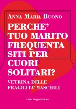 PERCHE' TUO MARITO FREQUENTA I SITI PER CUORI SOLITARI? di Anna Maria Buono