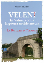 Veleni, in Valmarecchia la guerra uccide ancora | La battaglia di Torriana di Augusto Stacchini