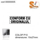 #Stampila CONFORM CU ORIGINALUL COLOP P10