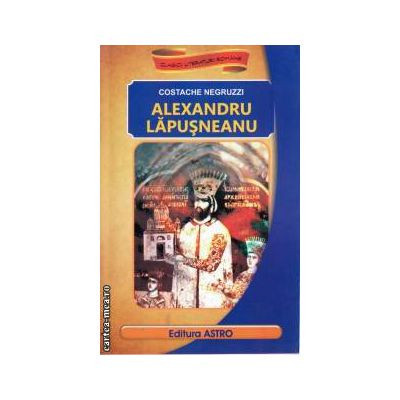 Lecturi pentru scolari - Alexandru Lapusneanu, autor Costache Negruzzi