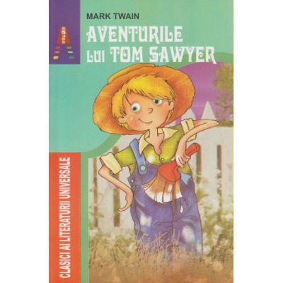 Aventurile lui Tom Sawyer, autor Mark Twain