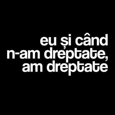 tricou unisex negru "eu si cand n-am dreptate, am dreptate"