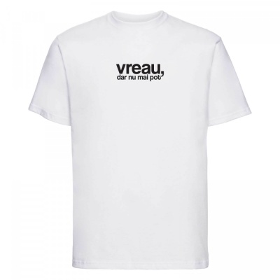 tricou unisex alb "vreau, dar nu mai pot"