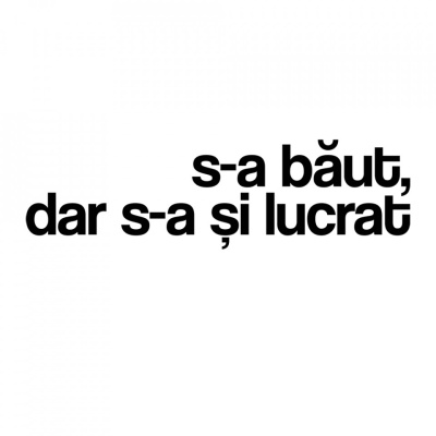 tricou unisex alb "s-a băut, dar s-a și lucrat"