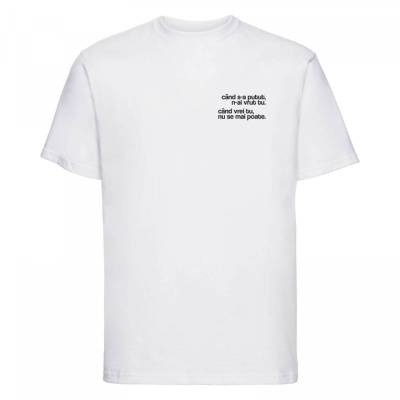 tricou unisex alb "când s-a putut"