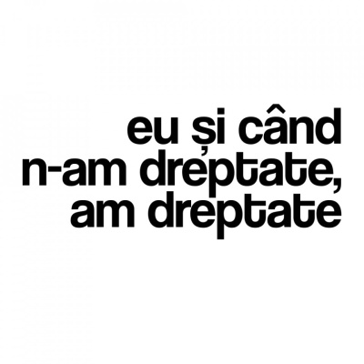 tricou unisex alb "eu si cand n-am dreptate, am dreptate"