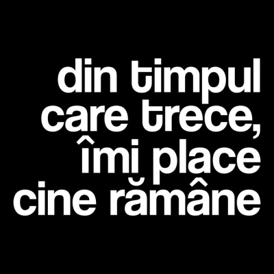 tricou unisex negru "din timpul care trece, îmi place cine rămâne"