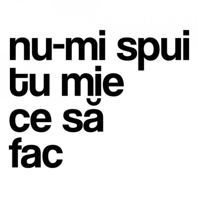 tricou unisex alb "nu-mi spui tu mie ce să fac"