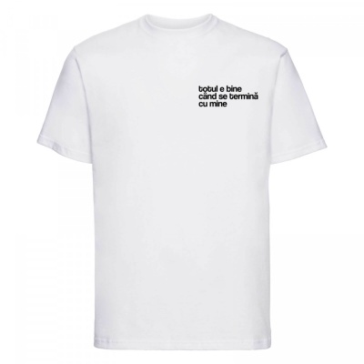 tricou unisex alb "totul e bine cand se termina cu mine"