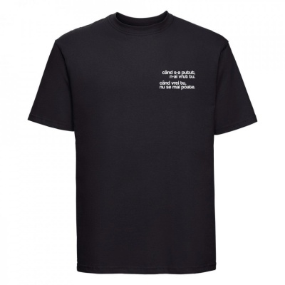 tricou unisex negru "când s-a putut"