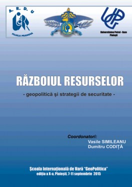 RĂZBOIUL RESURSELOR - geopolitică şi strategii de securitate -