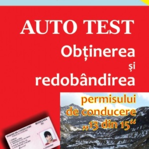 Carte legislatie rutiera - AUTO TEST - Obţinerea şi redobândirea permisului de conducere; 13 din 15