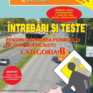 Carte legislatie rutiera - Întrebări şi teste pentru obţinerea permisului de conducere auto - categoria B